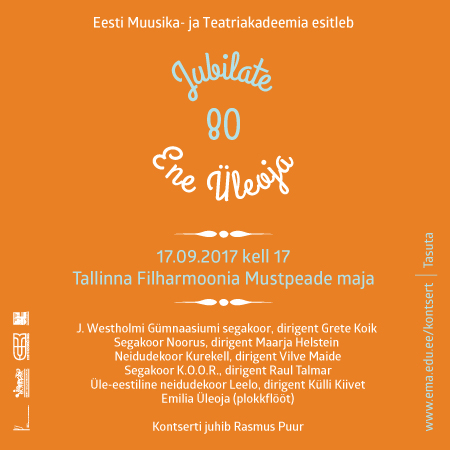 Eesti Muusika- ja Teatriakadeemia esitleb: Jubilate Ene Üleoja 80